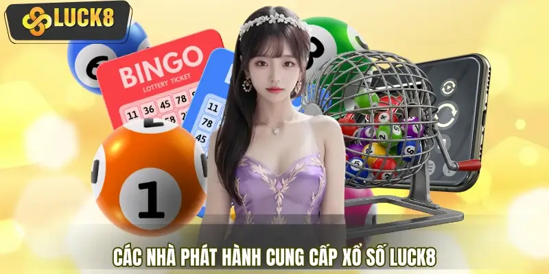 Điểm tên các nhà phát hành cung cấp xổ số LUCK8