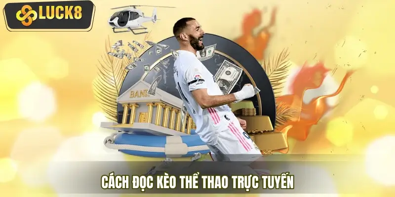 Cách đọc kèo thể thao trực tuyến chuẩn xác cho người mới