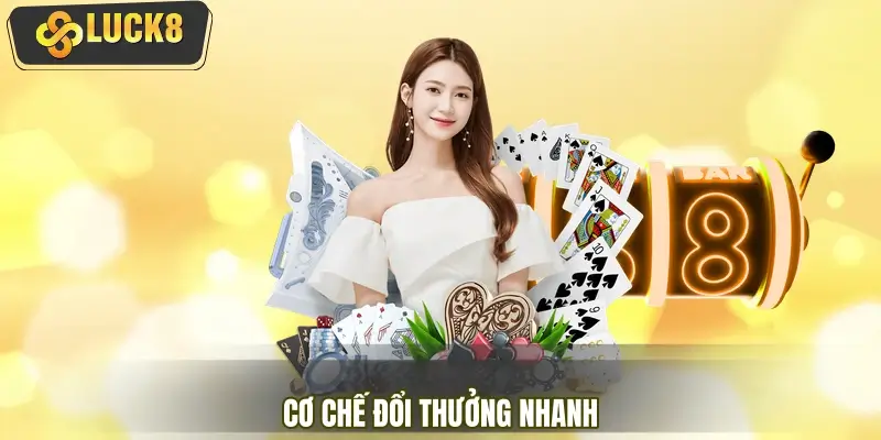 Cơ chế đổi thưởng nhanh trong game bài online 2026