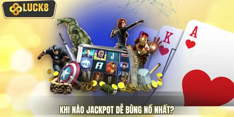 Khi nào jackpot dễ bùng nổ nhất trong nổ hũ online?
