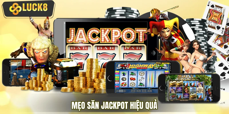 Mẹo Săn Jackpot Hiệu Quả LUCK8 - Thủ Thuật Săn Scatter 2026