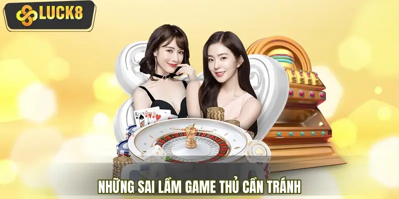 Những sai lầm game thủ cần tránh khi áp dụng thủ thuật