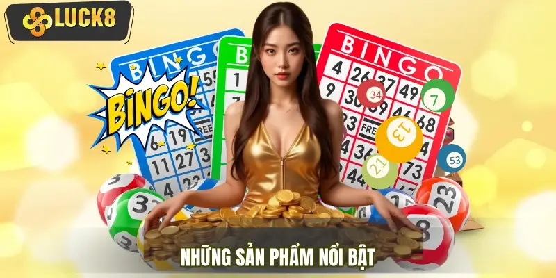 Những sản phẩm nổi bật có tại sảnh cược số