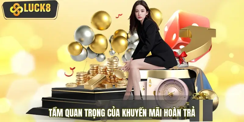 Tầm quan trọng của chương trình khuyến mãi hoàn trả