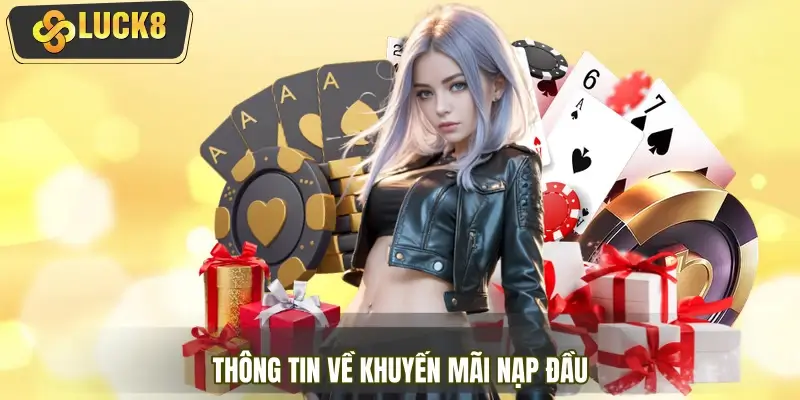 Thông tin cần biết về khuyến mãi nạp đầu trang LUCK8
