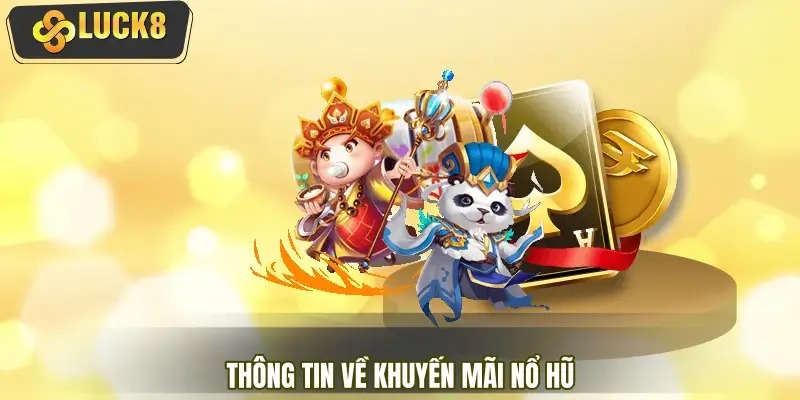 Sơ lược thông tin về khuyến mãi nổ hũ mới nhất 2026