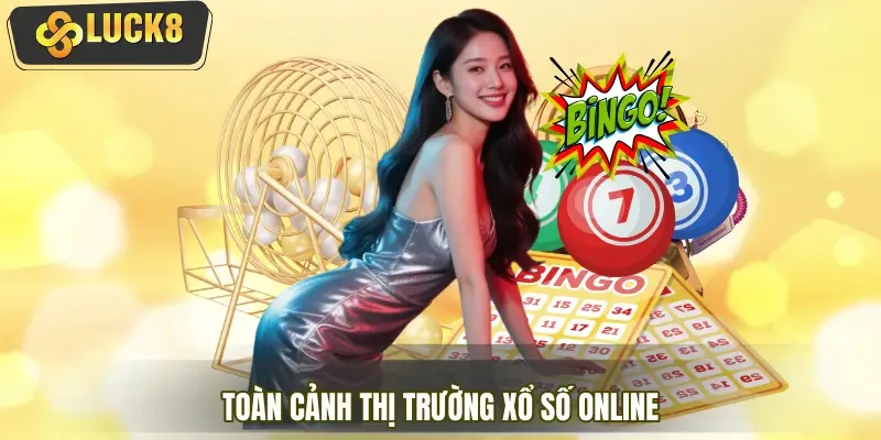Toàn cảnh thị trường xổ số online trong kỷ nguyên mới