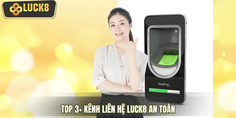 Top 3+ kênh liên hệ LUCK8 an toàn, nhanh chóng