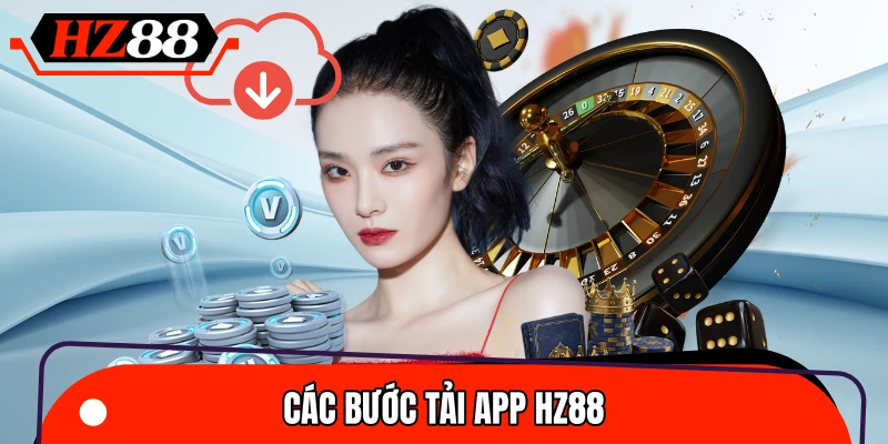 Hướng dẫn thực hiện tải app HZ88 đúng cách an toàn