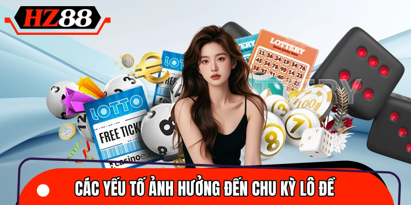 Một vài yếu tố có tác động đến chu kỳ của lô đề trực tuyến