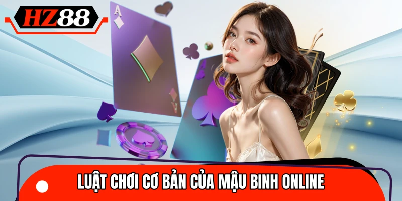 Chi tiết luật chơi Mậu Binh online cần nắm rõ