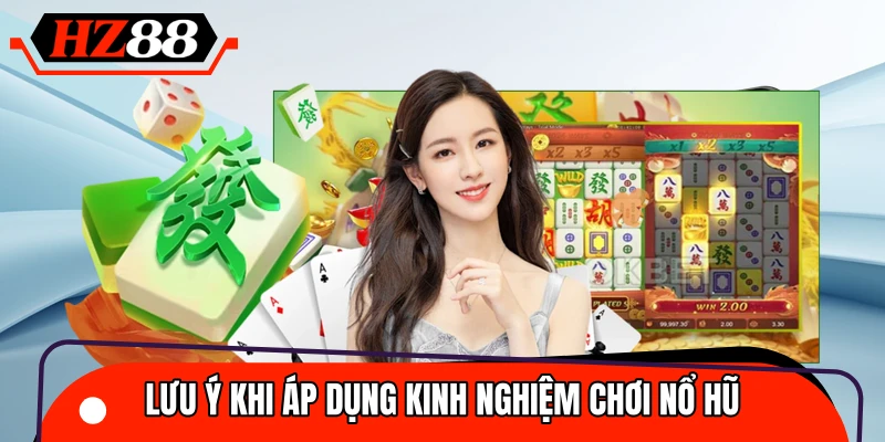 Kinh nghiệm chơi nổ hũ với những lưu ý cốt lõi