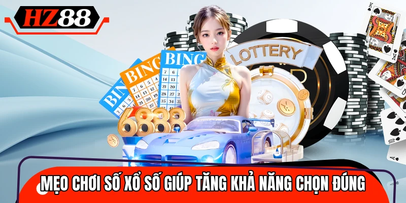 Mẹo chơi xổ số giúp nâng cao khả năng chọn đúng số trúng