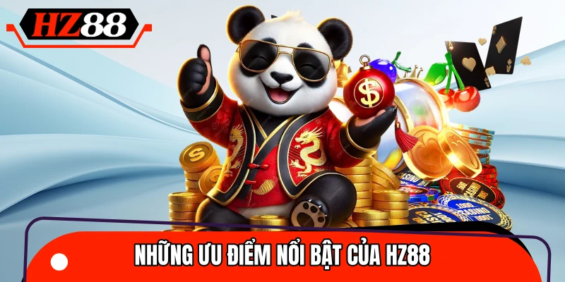 Những ưu điểm nổi bật giúp nhà cái HZ88 thu hút khách