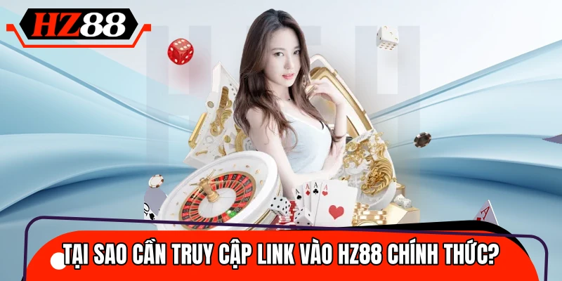 Vai trò của vấn đề sử dụng link vào HZ88 chính thức