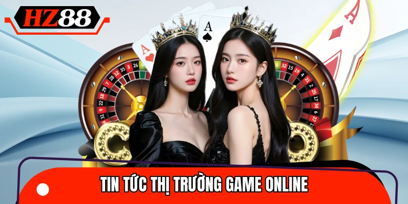 Biến động thị trường game online và xu hướng hiện nay