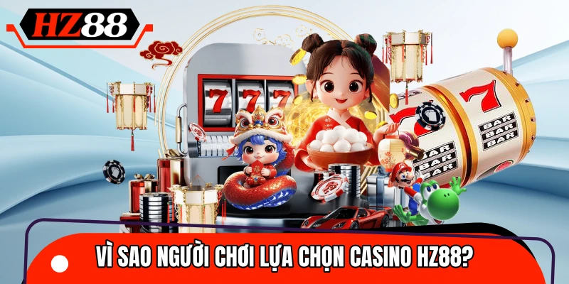 Lý do sảnh Casino trực tuyến HZ88 thu hút hàng triệu cao thủ